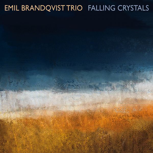 Emil Brandqvist Trio - Falling Crystals (2016) [FLAC 24bit/48kHz]
