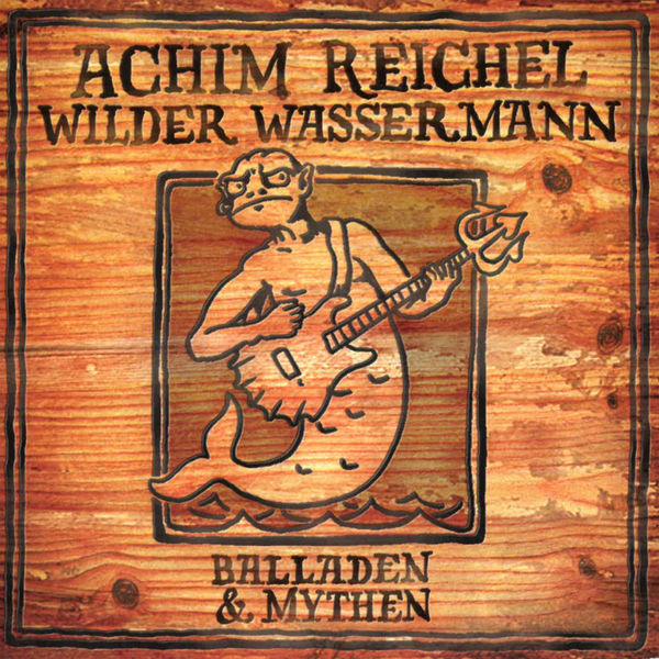 Achim Reichel - Wilder Wassermann - Balladen & Mythen (Bonus Track Edition 2019) (2002/2019) [FLAC 24bit/44,1kHz]