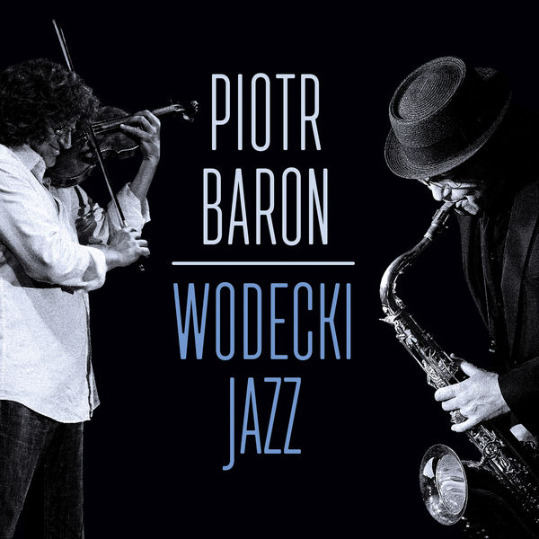 Piotr Baron Quintet – Wodecki Jazz (2019) [FLAC 24bit/44,1kHz]