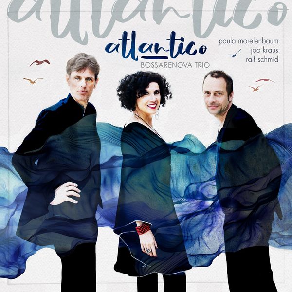Paula Morelenbaum, Joo Kraus & Ralf Schmid – Atlantico (2019) [FLAC 24bit/96kHz]