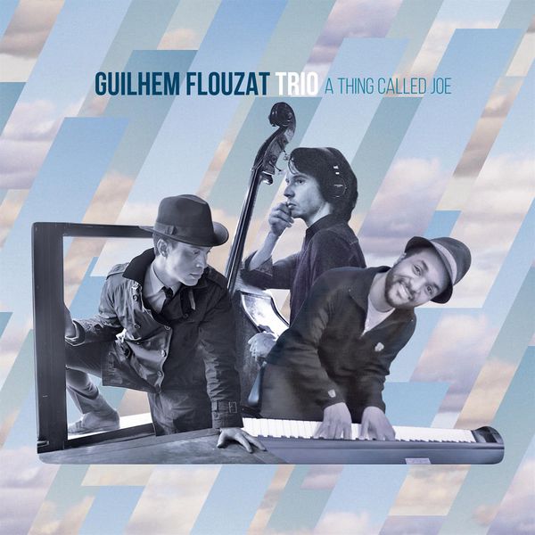 Guilhem Flouzat Trio – A Thing Called Joe (2017) [FLAC 24bit/44,1kHz]