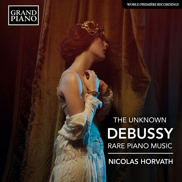 Nicolas Horvath - The Unknown Debussy: Rare Piano Music (2020) [FLAC 24bit/96kHz]