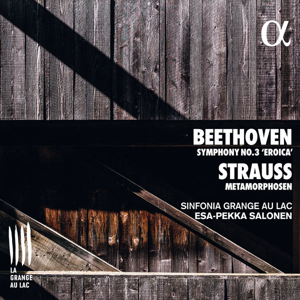 Sinfonia Grange au Lac, Esa-Pekka Salonen - Beethoven: Symphony No. 3 “Eroica” - Strauss: Metamorphosen (2019) [FLAC 24bit/48kHz]