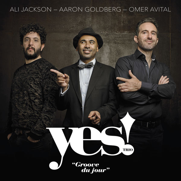 Yes! Trio feat. Ali Jackson & Aaron Goldberg & Omer Avital - Yes! Trio: Groove du Jour (2019) [FLAC 24bit/44,1kHz]
