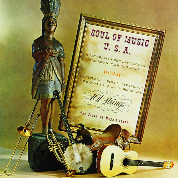 101 Strings Orchestra – Soul of Music USA: A Program of the Best Known American Folk Music (Remastered from the Original Somerset Tapes) (1962/2019) [FLAC 24bit/96kHz]