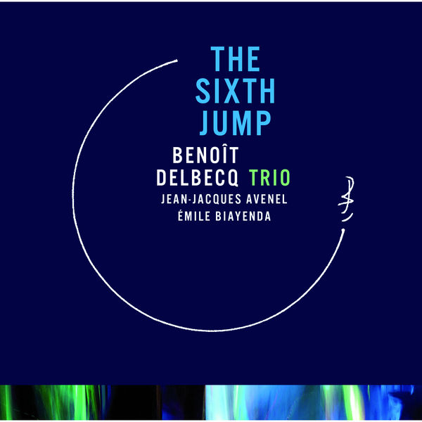 Benoit Delbecq - The Sixth Jump (2010) [FLAC 24bit/96kHz]