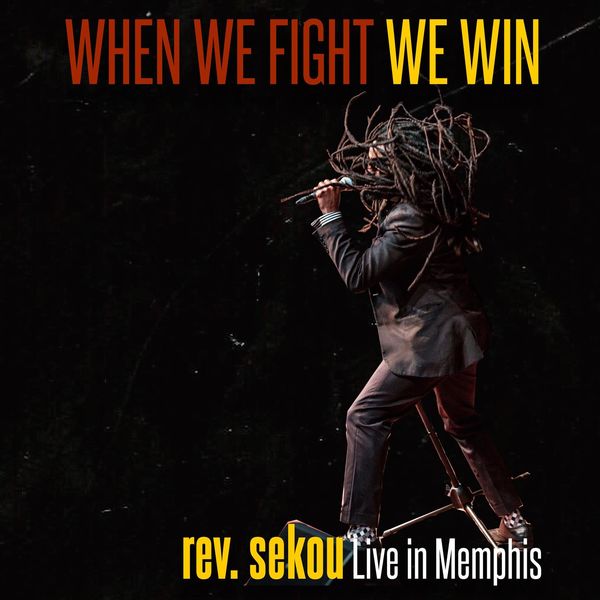 Rev. Sekou – When We Fight We Win – Live In Memphis (2019) [FLAC 24bit/44,1kHz]
