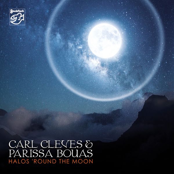 Carl Cleves & Parissa Bouas – Halos ´Round The Moon (2014/2019) [FLAC 24bit/44,1kHz]