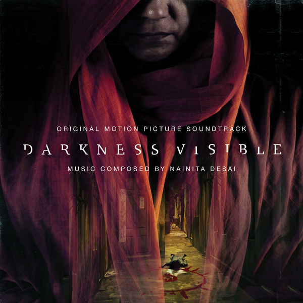 Nainita Desai - Darkness Visible (Original Motion Picture Soundtrack) (2019) [FLAC 24bit/44,1kHz]