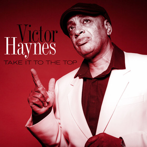 Victor Haynes - Take It To The Top (2019) [FLAC 24bit/44,1kHz]