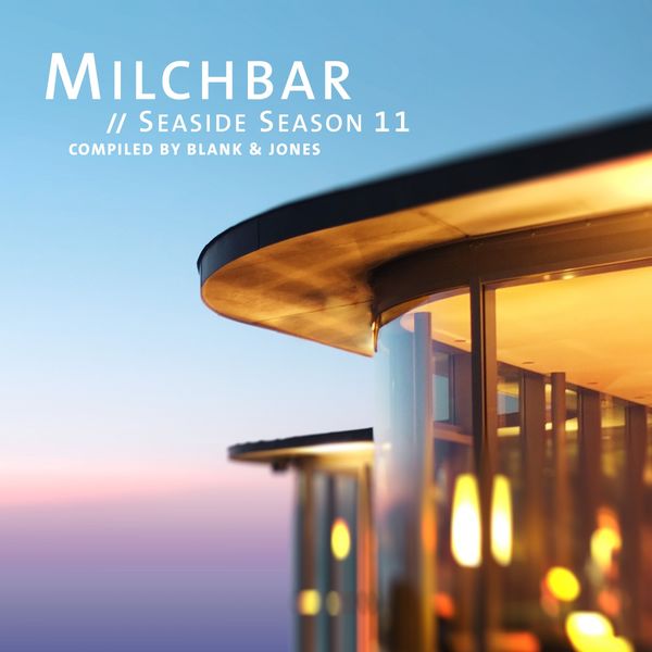 Blank & Jones - Milchbar Seaside Season 11 (2019) [FLAC 24bit/44,1kHz]