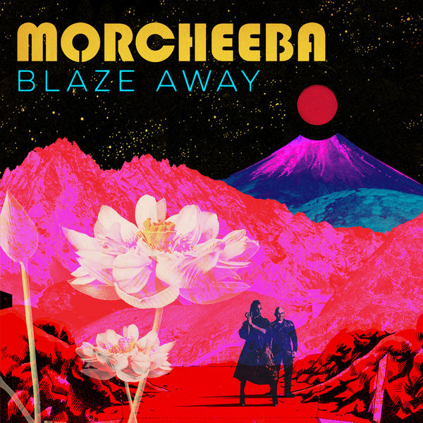 Morcheeba - Blaze Away (Deluxe Version) (2019) [FLAC 24bit/44,1kHz]
