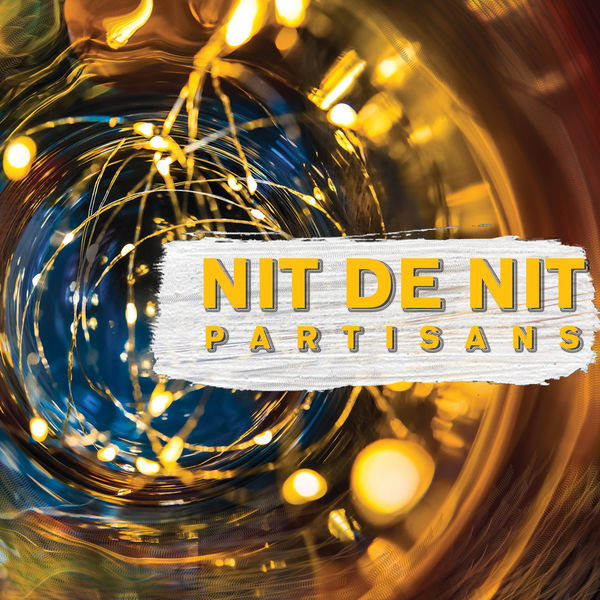 Partisans - Nit De Nit (2019) [FLAC 24bit/44,1kHz]