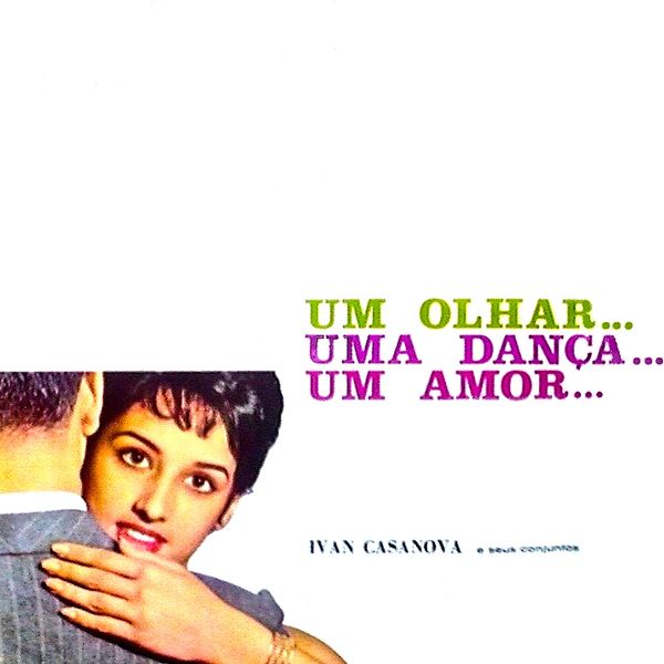 Ivan Casanova e Seus Conjuntos – Um Olhar… Uma Danca… Um Amor (2019) [FLAC 24bit/44,1kHz]