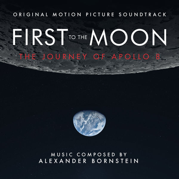 Alexander Bornstein – First To The Moon: The Journey Of Apollo 8 (2019) [FLAC 24bit/44,1kHz]
