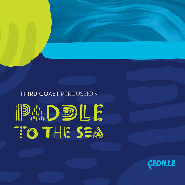 Third Coast Percussion - Paddle to the Sea (2018) [FLAC 24bit/96kHz]