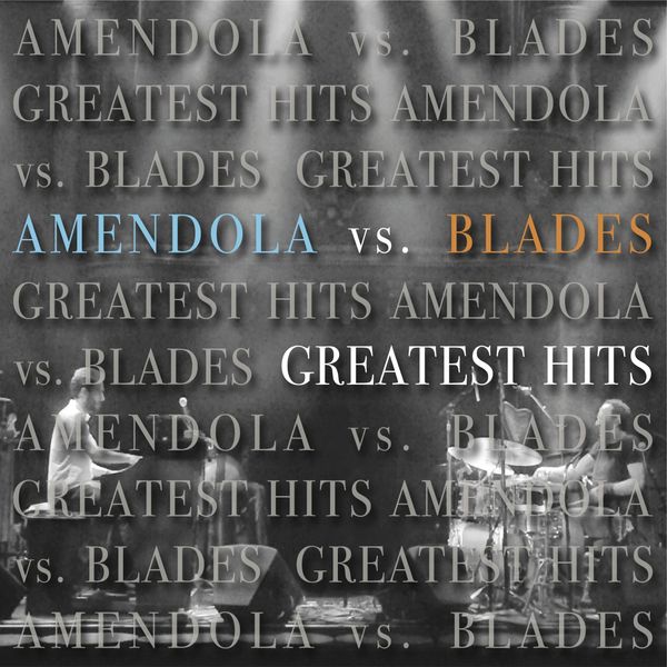 Amendola vs. Blades - Greatest Hits (2016/2019) [FLAC 24bit/44,1kHz]
