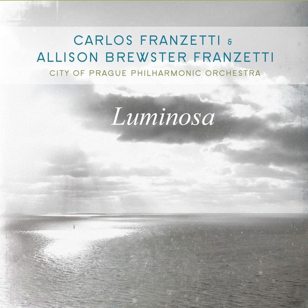 Carlos Franzetti & Allison Brewster Franzetti - Luminosa (2017) [FLAC 24bit/96kHz]