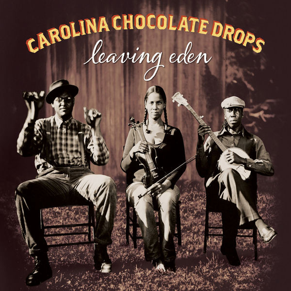 Carolina Chocolate Drops – Leaving Eden (2012/2019) [FLAC 24bit/96kHz]