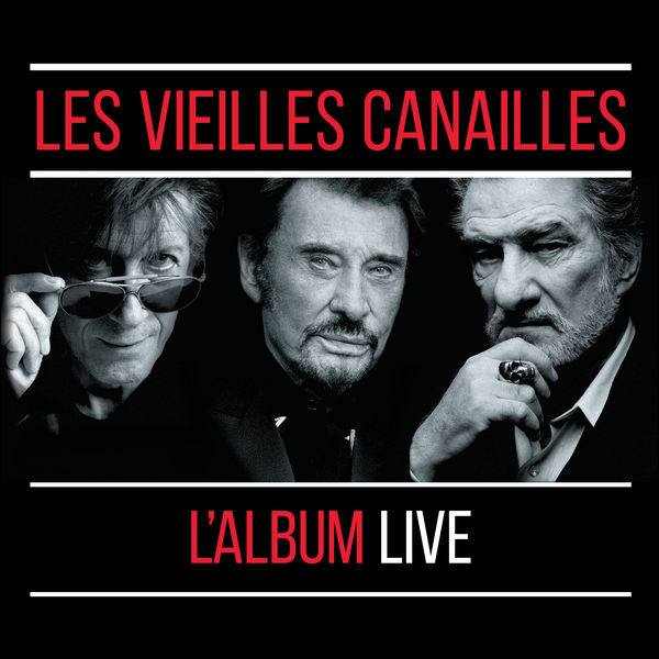 Jacques Dutronc, Johnny Hallyday & Eddy Mitchell – Les Vieilles Canailles: Le Live (2019) [FLAC 24bit/48kHz]