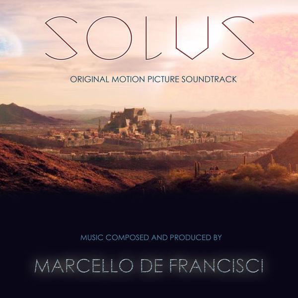 Marcello De Francisci - Solus (Original Motion Picture Soundtrack) (2019) [FLAC 24bit/44,1kHz]
