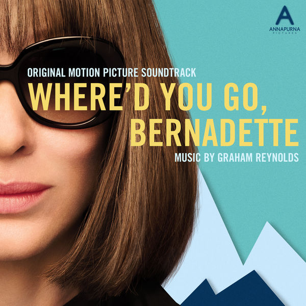 Graham Reynolds – Where’d You Go, Bernadette (Original Motion Picture Soundtrack) (2019) [FLAC 24bit/44,1kHz]
