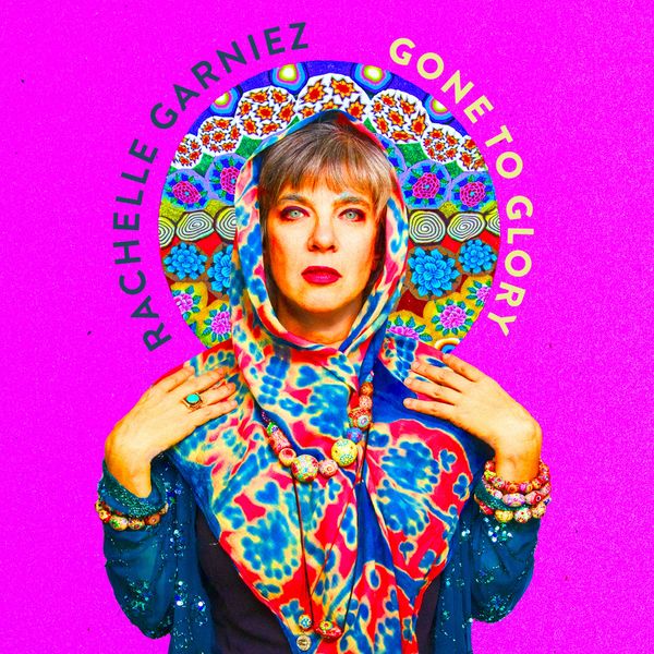 Rachelle Garniez – Gone to Glory (2020) [FLAC 24bit/48kHz]