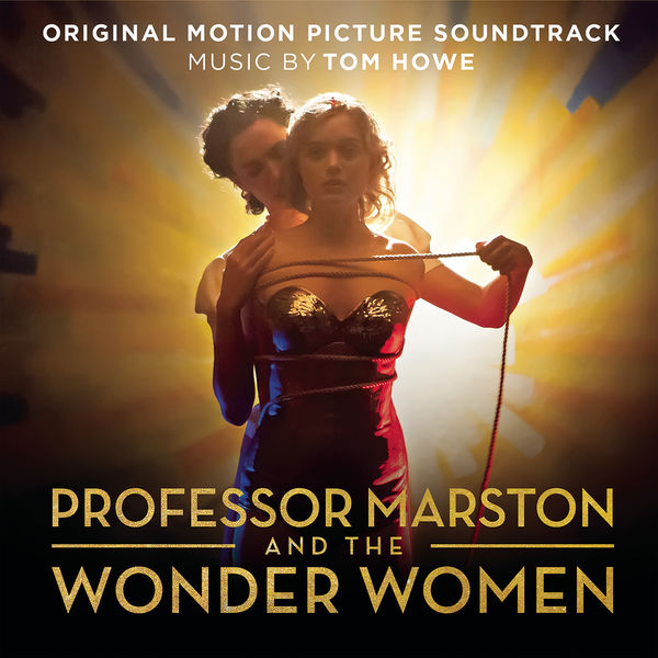 Tom Howe - Professor Marston and The Wonder Women (Original Motion Picture Soundtrack) (2017) [FLAC 24bit/44,1kHz]