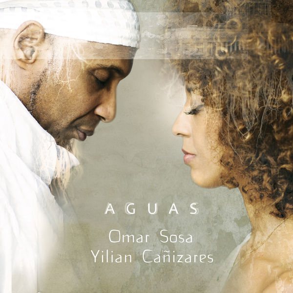 Omar Sosa & Yilian Canizares – Aguas (2018) [FLAC 24bit/44,1-96kHz]
