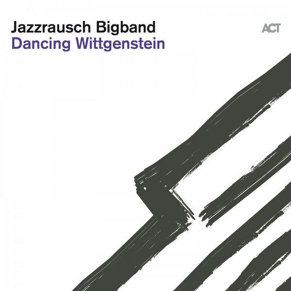 Jazzrausch Bigband - Dancing Wittgenstein (2019) [FLAC 24bit/44,1kHz]