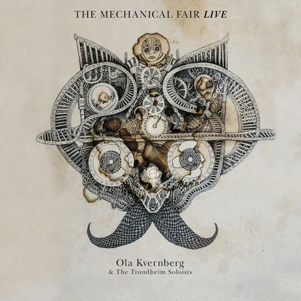 Ola Kvernberg & The Trondheim Soloists – The Mechanical Fair Live (2019) [FLAC 24bit/48kHz]