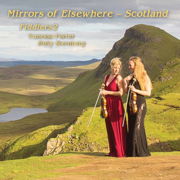 Fiddlers2 – Mirrors of Elsewhere: Scotland (2019) [FLAC 24bit/96kHz]