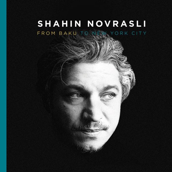 Shahin Novrasli – From Baku to New York City (2019) [FLAC 24bit/96kHz]