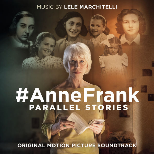 Lele Marchitelli – #AnneFrank – Parallel Stories (Original Motion Picture Soundtrack) (2019) [FLAC 24bit/44,1kHz]