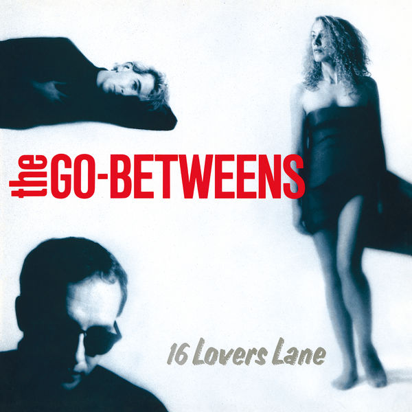 The Go-Betweens - 16 Lovers Lane (Remastered) (1988/2020) [FLAC 24bit/44,1kHz]