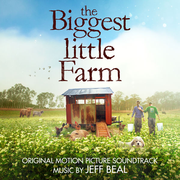 Jeff Beal – The Biggest Little Farm (Original Motion Picture Soundtrack) (2019) [FLAC 24bit/44,1kHz]