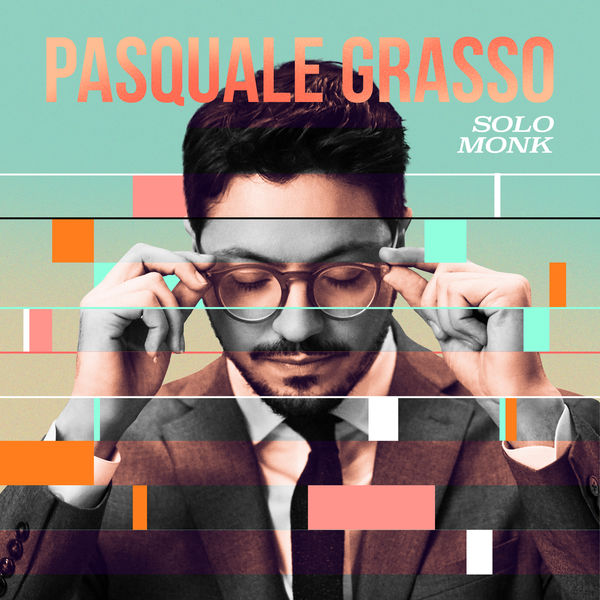Pasquale Grasso - Solo Monk (2019) [FLAC 24bit/96kHz]