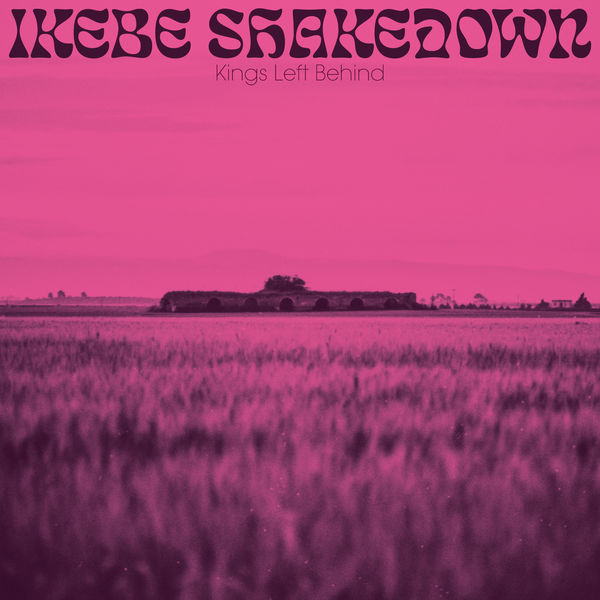 Ikebe Shakedown - Kings Left Behind (2019) [FLAC 24bit/44,1kHz]