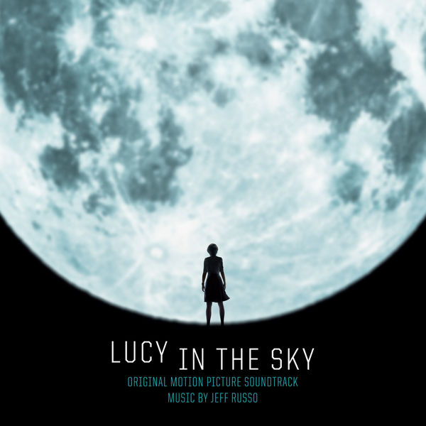 Jeff Russo – Lucy in the Sky (Original Motion Picture Soundtrack) (2019) [FLAC 24bit/192kHz]