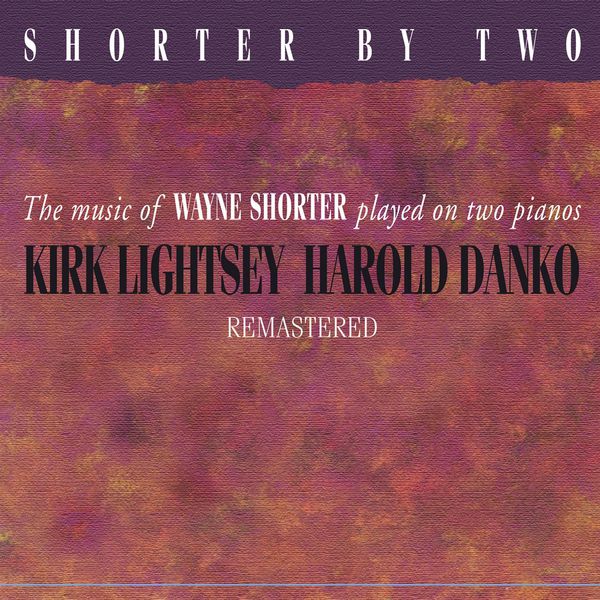 Kirk Lightsey & Harold Danko – Shorter By Two (Remastered) (1983/2017) [FLAC 24bit/44,1kHz]