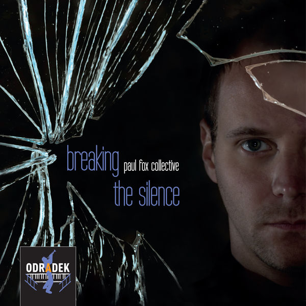 Paul Fox Collective – Breaking the Silence (2015/2018) [FLAC 24bit/44,1kHz]