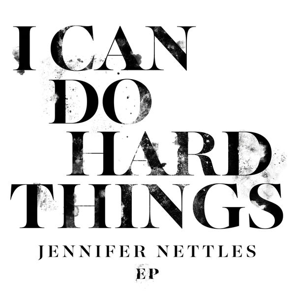 Jennifer Nettles - I Can Do Hard Things EP (2020) [FLAC 24bit/48kHz]