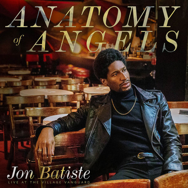 Jon Batiste - Anatomy Of Angels: Live At The Village Vanguard (2019) [FLAC 24bit/96kHz]