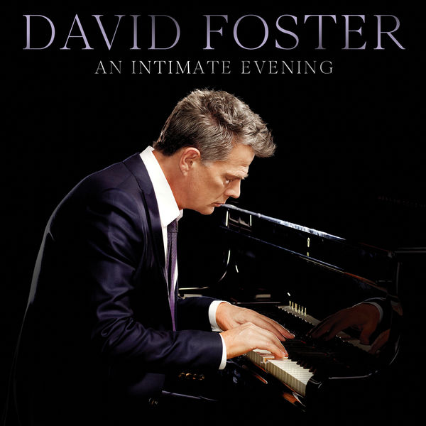 David Foster - An Intimate Evening (Live) (2019) [FLAC 24bit/48kHz]