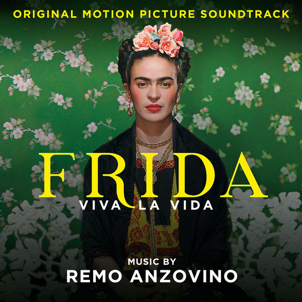 Remo Anzovino - Frida - Viva la vida (Original Motion Picture Soundtrack) (2019) [FLAC 24bit/44,1kHz]