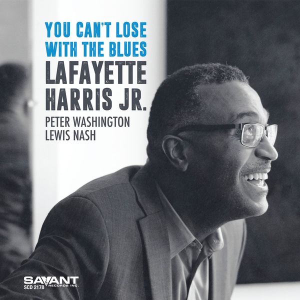 Lafayette Harris Jr. – You Can’t Lose with the Blues (2019) [FLAC 24bit/44,1kHz]