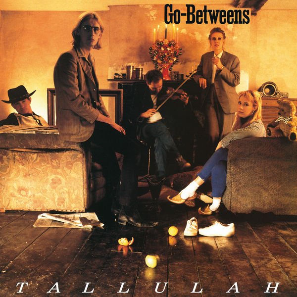 The Go-Betweens - Tallulah (Remastered) (1987/2020) [FLAC 24bit/44,1kHz]