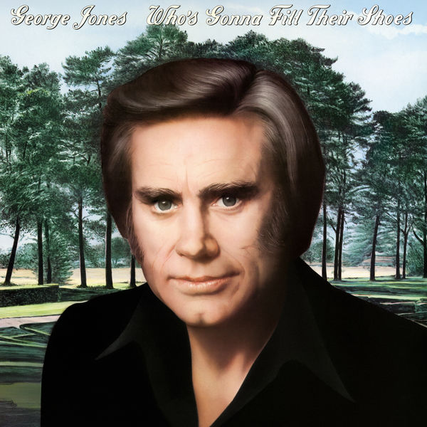 George Jones – Who’s Gonna Fill Their Shoes (1985/2019) [FLAC 24bit/192kHz]