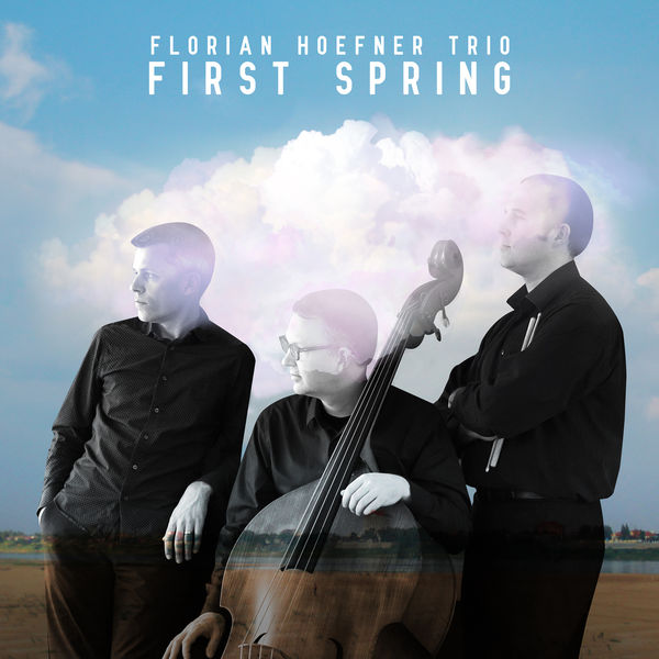 Florian Hoefner Trio – First Spring (2019) [FLAC 24bit/44,1kHz]