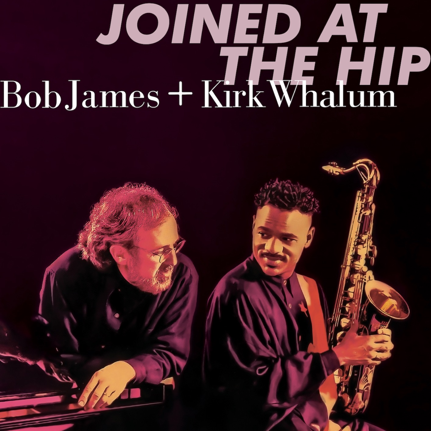 Bob James & Kirk Whalum - Joined At The Hip (Remastered) (2006/2019) [FLAC 24bit/44,1kHz]